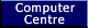 [Computer Centre Home]