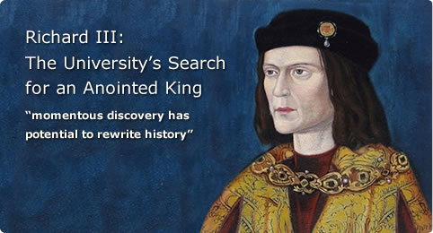 Richard III: The University's search for an anointed king.